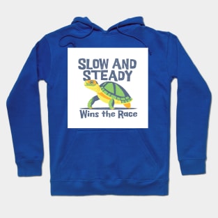 Slow And Steady Wins The Race - Turtle Hoodie